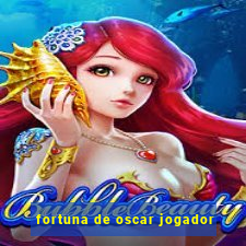 fortuna de oscar jogador